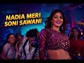 NADIA – MERI SONI SAWANI | INDIAN CLUB ITEM SONG 2026