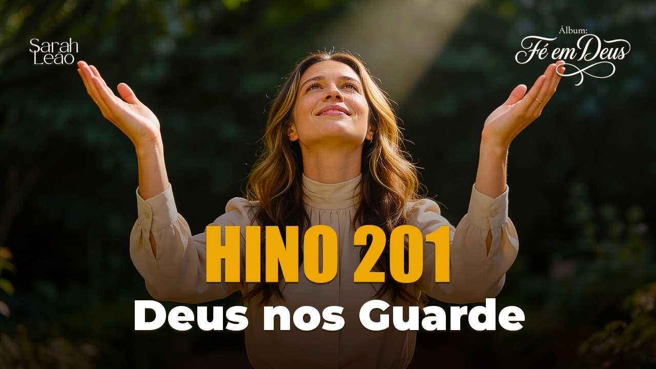 Hino 201 - Deus nos Guarde | Hino CCB Cantado |  Ouça este Hino e Sinta a Paz de Deus na sua Casa