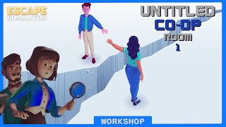 Untitled CO-OP Room 1 | Escape Simulator | Workshop Map