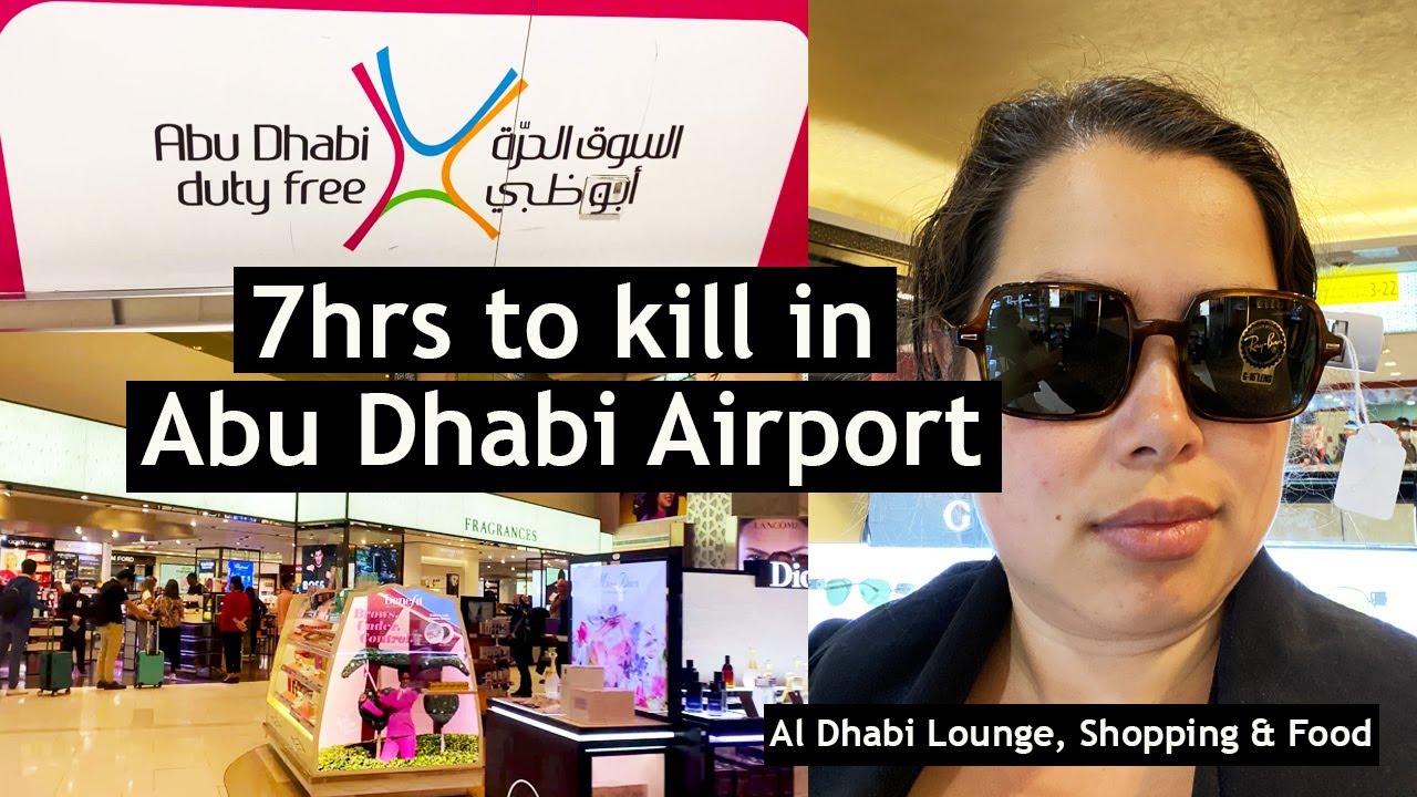 7 Hours Layover In Abu Dhabi Airport Al Dhabi Lounge YouTube 7 Hours Layover In Abu Dhabi Airport Al Dhabi Lounge YouTube