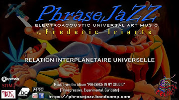 ART VIDEO «RELATION INTERPLANETAIRE UNIVERSELLE» Frédéric Iriarte / PHRASEJAZZ / IRREALIST EDITIONS.