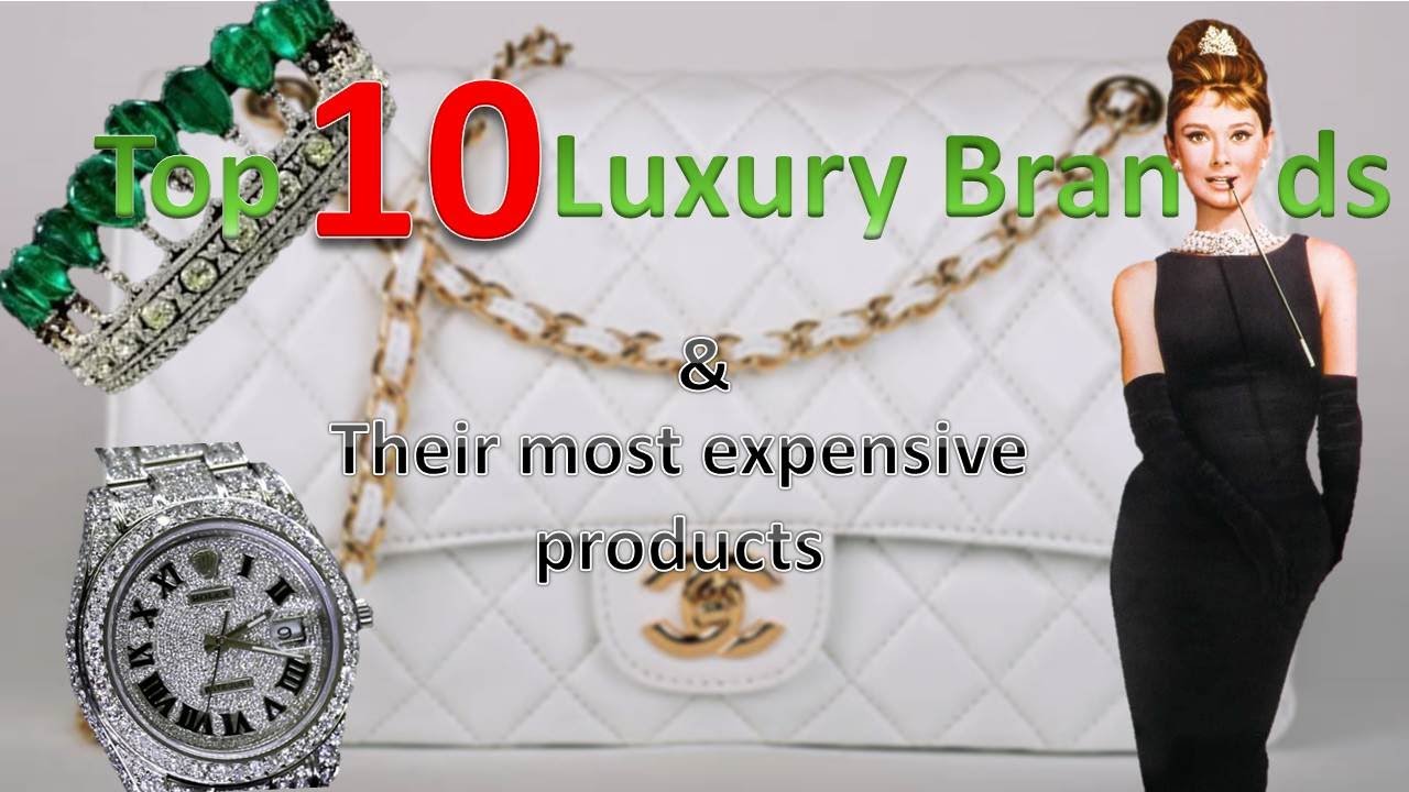 most expensive luxury brands