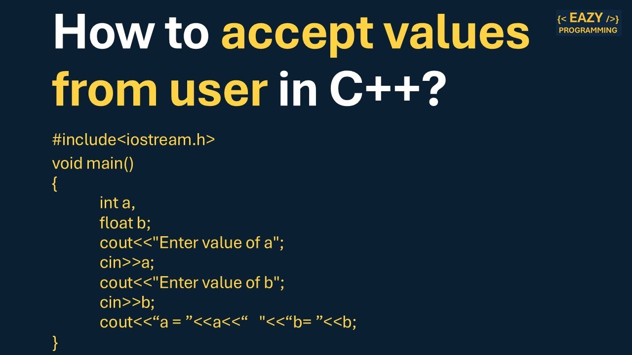 How to accept input values from user in C++? Easily Explained !!