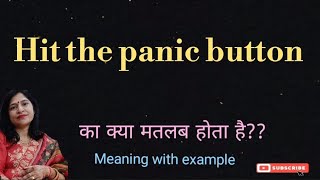 Hit the panic button meaning l meaning of hit the panic button l vocabulary