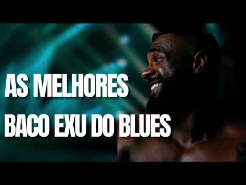 BACO EXU DO BLUES – BACO EXU DO BLUES AS MELHORES