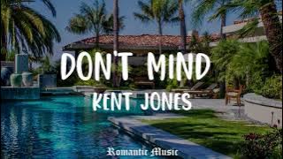 Don't mind - Kent Jones [Lyrics]