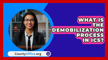 What Is The Demobilization Process In ICS? - CountyOffice.org