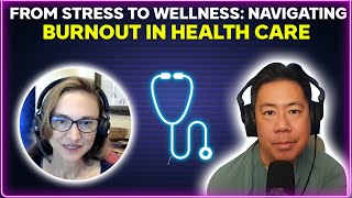 From stress to wellness: Navigating burnout in health care