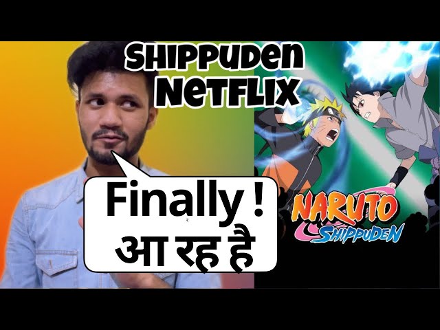 Naruto: Shippuden finally starts streaming on Netflix in India but