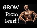 Grow More Muscle From LESS Work!!! (These 2 Things Will Make You GROW!)