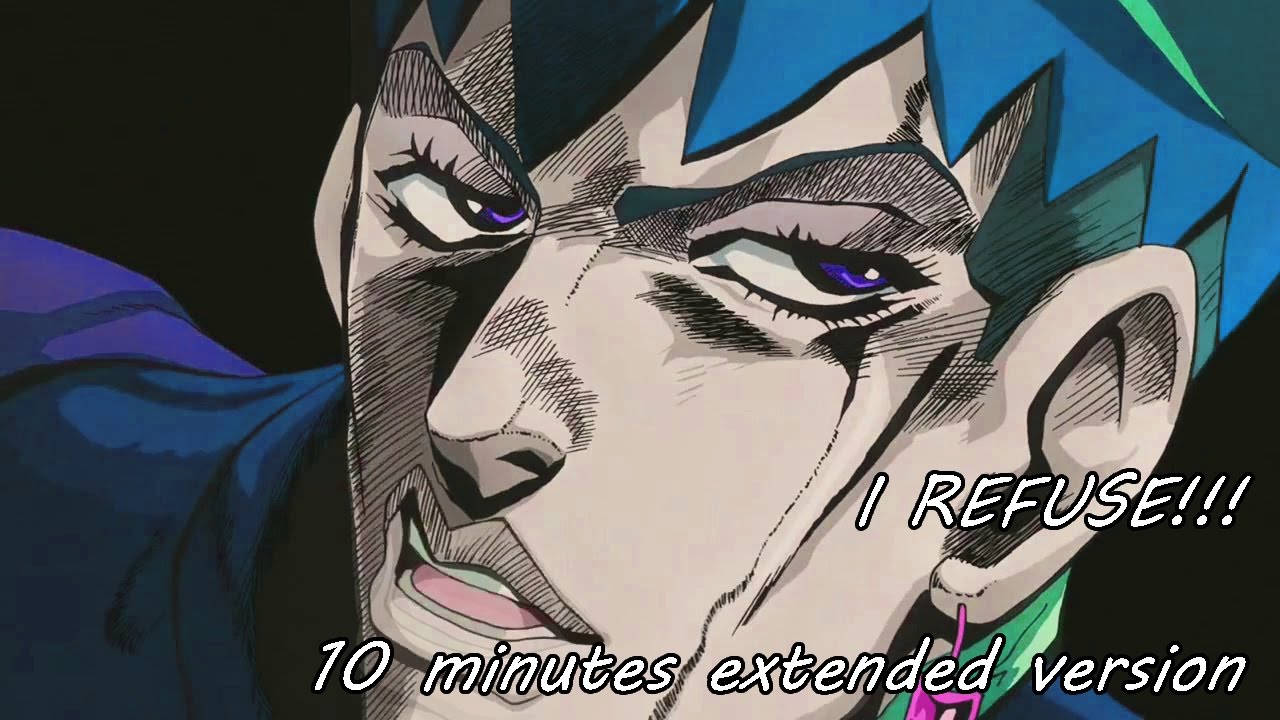 Kishibe Rohan   BUT I REFUSE   10 minutes extended