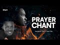 Prayer Chant 🔥LAWRENCE OYOR and EDU UDECHUKWU