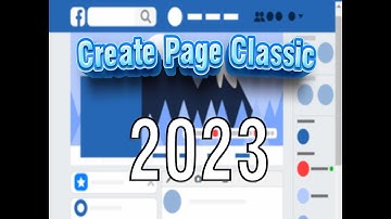 របៀបបង្កើត Page Class 2023 How To Create Facebook Page Classic in 2023
