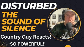 Disturbed - The Sound Of Silence [COUNTRY GUY REACTS!!!]