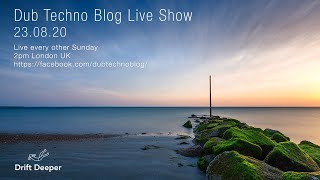 Dub Techno Blog Show 165 - 23.08.20