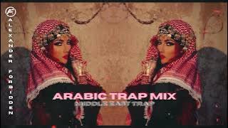 Arabic Trap Mix 2021 [Middle East Trap]