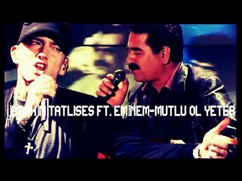 İbrahim Tatlıses F T Eminem Mutlu Ol Yeter 