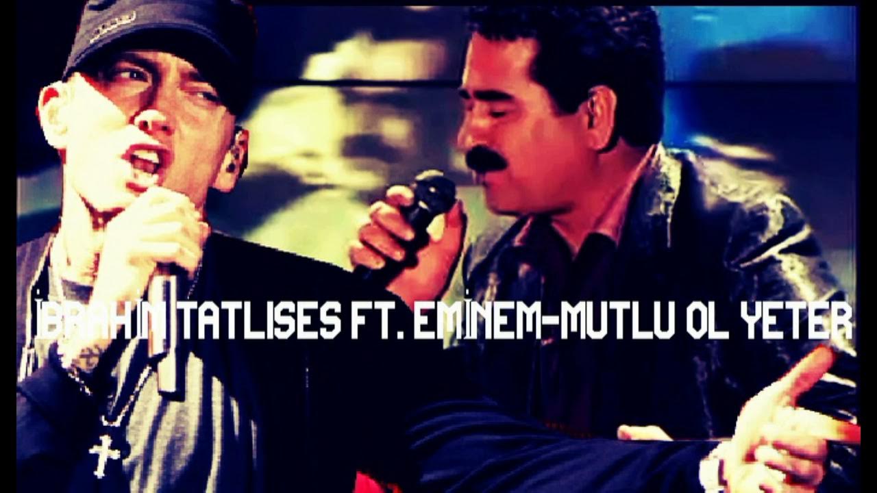 İbrahim Tatlıses F.t Eminem - Mutlu Ol Yeter. İbrahim Tatlıses F.t Eminem - Mutlu Ol Yeter.