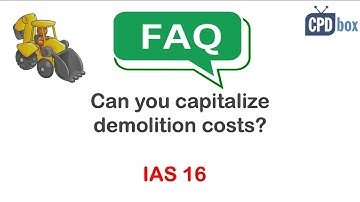 Can you capitalize demolition costs under IFRS? - CPDbox answers