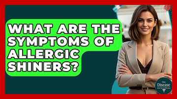 What Are The Symptoms Of Allergic Shiners? - The Disease Encyclopedia