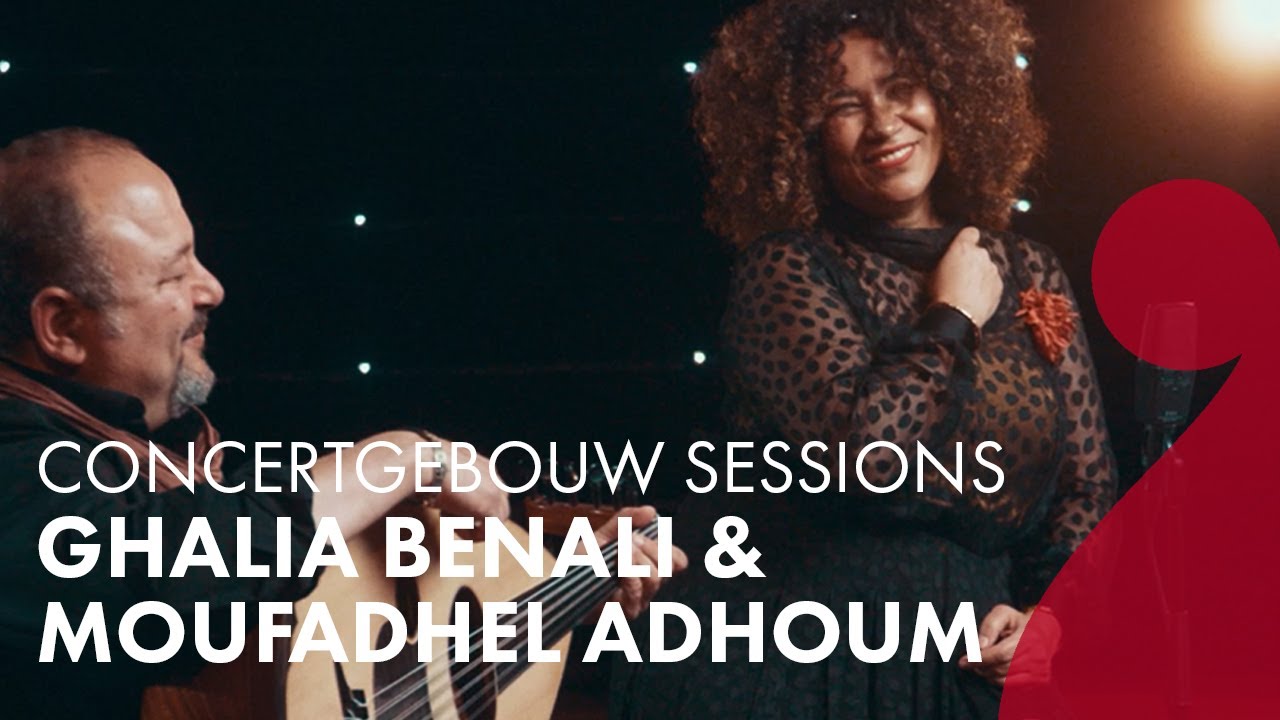Ghalia Benali & Moufadhel Adhoum - Umm Kulthum: El Atlal - Concertgebouw Sessions