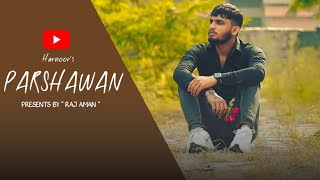 Parshwan - Harnoor ( Music video )  By rajaman 2022 -23