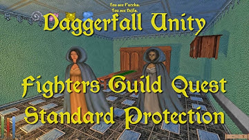 Daggerfall Unity — 88 — Fighters Guild Quest — Standard Protection