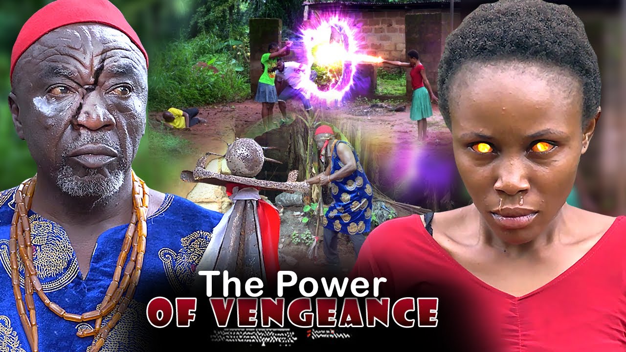 The Power Of Vengeance - Nigerian Movie
