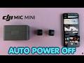 How To Automatically Turn OFF DJI Mic Mini