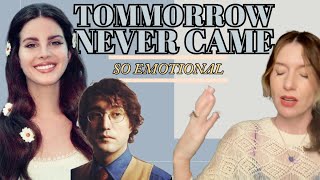Therapist Reacts To: Tomorrow Never Came by Lana Del Rey ft. Sean Ono Lennon