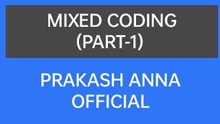 MIXED CODING (PART-1)
