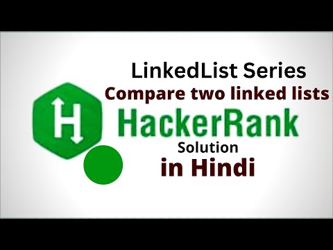 Compare two linked lists || HackerRank LinkedList Solution || Java || Hindi