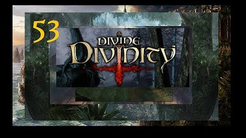 Divine Divinity (2022) Gameplay Part 53 - Where is Zandalor?