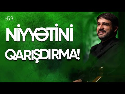 Hacı Ramil  | Niyyətini qarışdırma! | 2024 | 4K