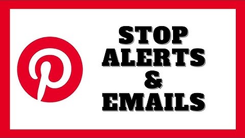 How To Stop Pinterest Notifications And Emails