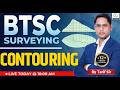 BTSC Surveying | Contouring | part - 1| Basics to Advanced | #btscje2025 | TARIF SIR