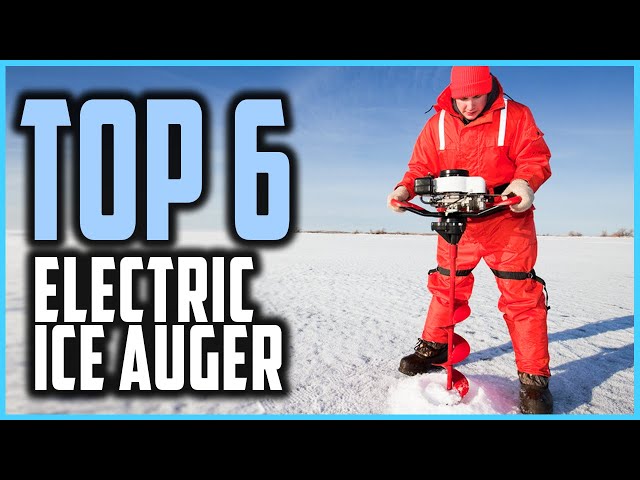 Best Electric Ice Auger of 2021 