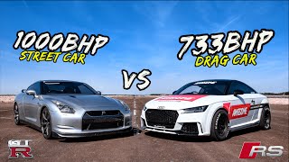 1000BHP NISSAN GTR STREET CAR VS 733BHP AUDI TTRS DRAG CAR - OG BATTLES!