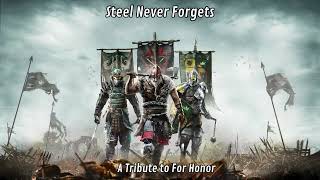 Steel Never Forgets | A Tribute to For Honor
