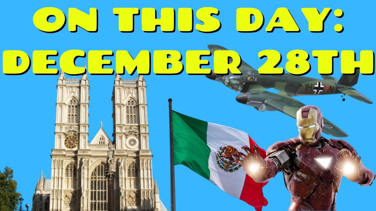 What (Interesting Stuff) Happened on This Day December 28th