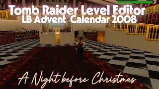 TRLE, Tomb Raider LB Advent Calendar 2008 - A Night before Christmas