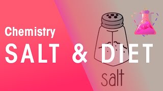 Salt and Diet | Acids, Bases & Alkali's | Chemistry | FuseSchool