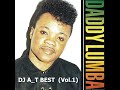 Daddy Lumba Mix DEEJAY A T BEST Daddy Lumba Mix DEEJAY A T BEST