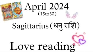 🧚‍♀️Sagittarius(धनु राशि)Love tarot reading(15to 30)April2024|love messages💞|hindi tarot|timeless