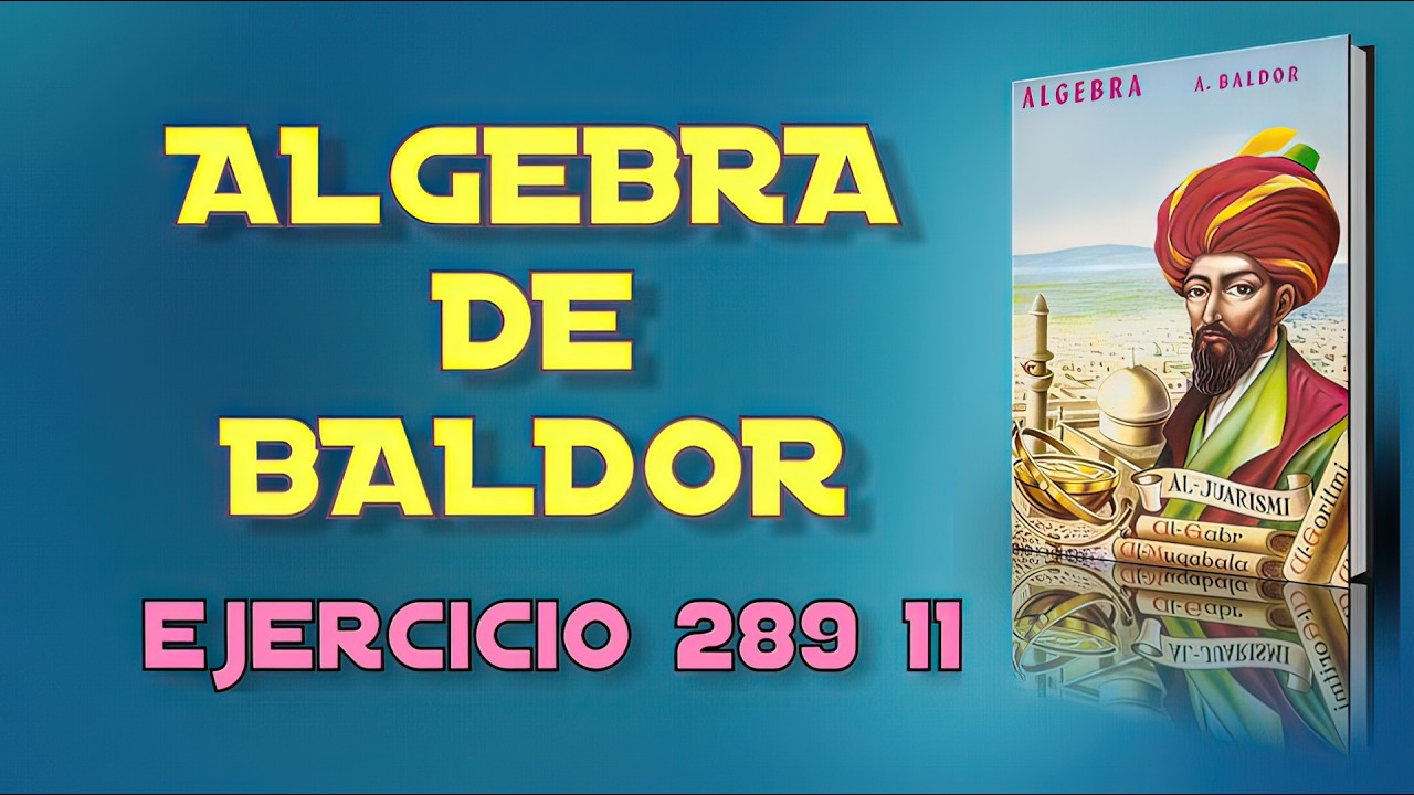 Álgebra de Baldor Desde Cero - Ejercicio 289 11