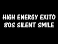 HIGH ENERGY SILENT SMILE ANTON  80S FAY