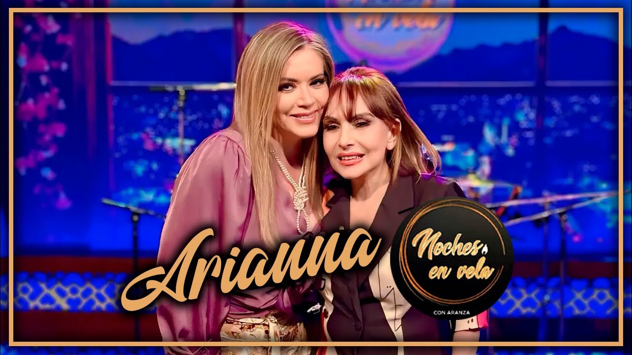 ARIANNA - NOCHES EN VELA CON ARANZA - PROGRAMA COMPLETO