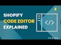 Shopify New Code Editor Explained