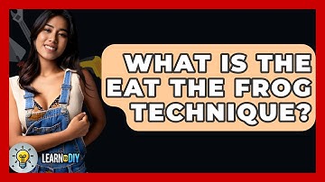 What Is The Eat The Frog Technique? - LearnToDIY360.com