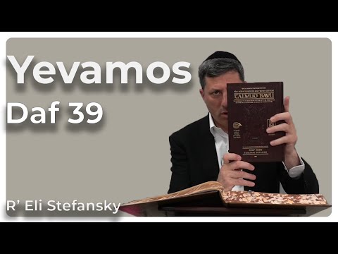 Daf Yomi Yevamos Daf 39 by R’ Eli Stefansky